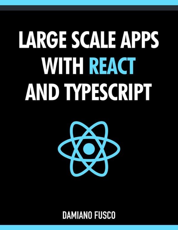 Large Scale Apps with React and TypeScript (Latest edition)
